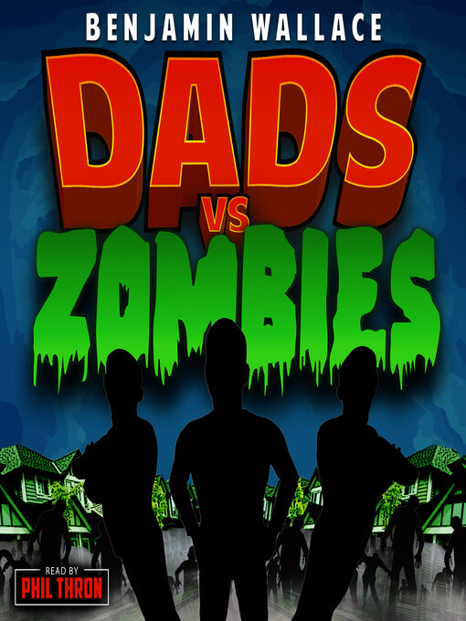Title details for Dads vs. Zombies by Benjamin Wallace - Available